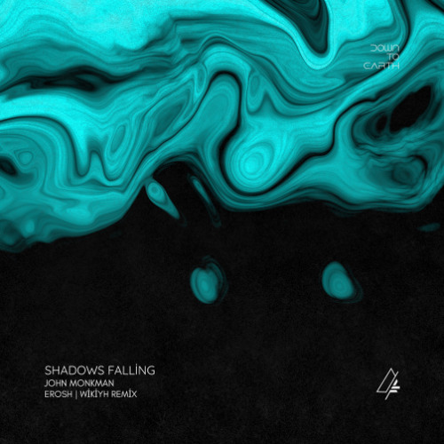 Shadows Falling - John Monkman [EROSH | WIKIYH remix]
