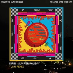 Kirin - Summer Holiday (Yunu Remix)