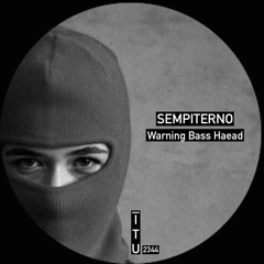Sempiterno -  Warning Bass Ahead [ITU2344]