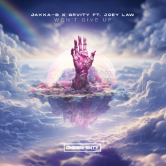 Jakka-B & GRVITY feat. Joey Law - Won't Give Up