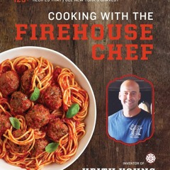 ⚡Audiobook🔥 Cooking with the Firehouse Chef