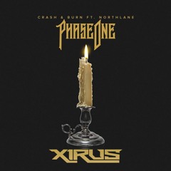PhaseOne - Crash N' Burn (Ft. Northlane) [XIRUS Remix]