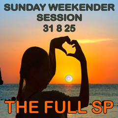 SUNDAY WEKENDER SESSION 31 8 25