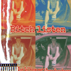 AO🥀 x RelltheRugrat x Dreadheadmare- Bitch listen