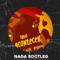 Delacruz,  MC Du Black - Tudo Aconteceu (Naga Bootleg)