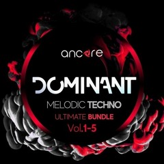 Ancore Sounds - DOMINANT Melodic Techno Bundle Vol. 1-5