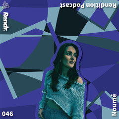 Rendition Podcast 046 - Noumé