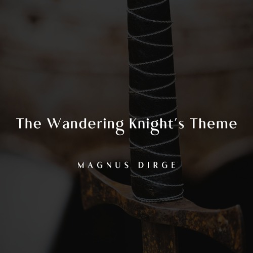 The Wandering Knight’s Theme