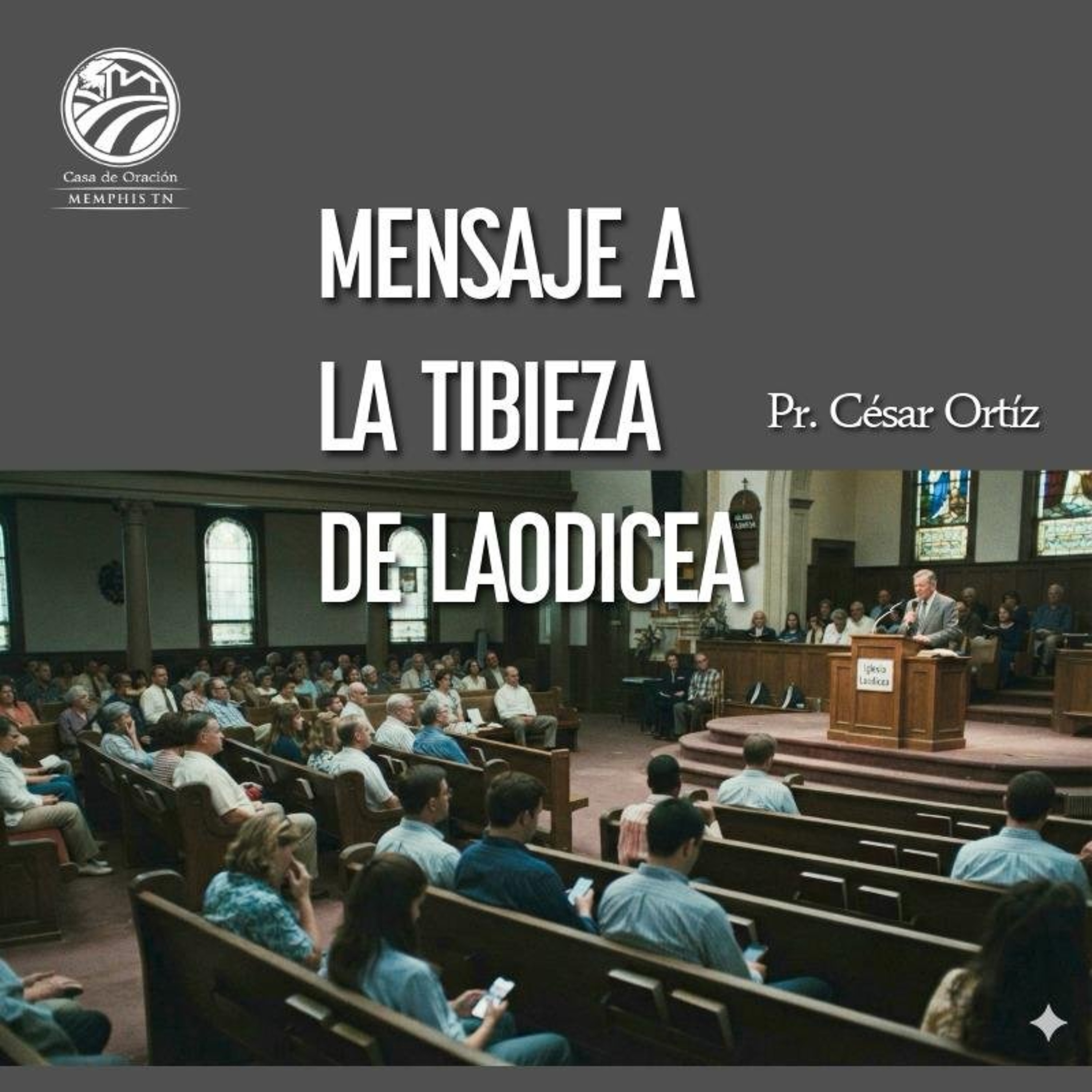 13 | Mensaje a la Tibieza de Laodicea | César Ortíz | 07/05/26 episode artwork