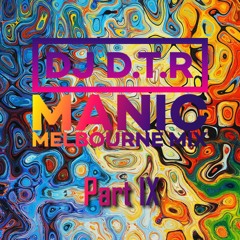 Manic Melbourne Mix IX ''5AM MIX''