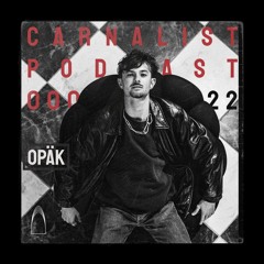 Carnalist Podcast Series #22 | OPÄK