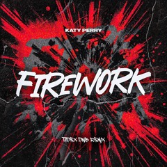 Katy Perry - Firework (Tiidex DNB Remix)