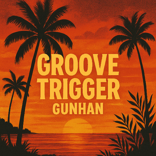 GUNHAN - Groove Trigger