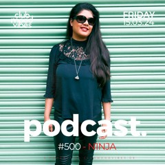 Club Mood Vibes Podcast #500 ─ N1NJA