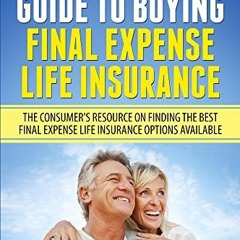 [READ] [PDF EBOOK EPUB KINDLE] The Official Guide To Buying Final Expense Life Insura