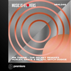 Premiere: Nik Thrine - The Secret (Santé & Re.You Remix) - Music is 4 Lovers