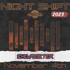 Night Shift (11.04.23) - Shomeister