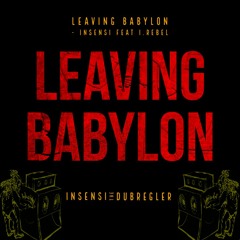 Leaving Babylon - InsensI feat. I.REBEL