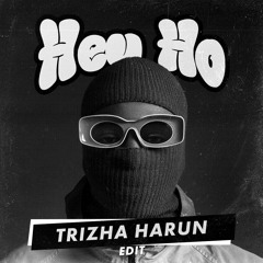 HEY HO (Trizha Harun Edit) - Buy = Free Download