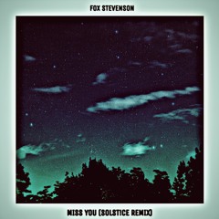 Fox Stevenson - Miss You (SOLST!CE Remix)