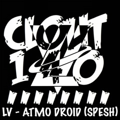 LV - ATMO DROID SPESH (EXCLUSIVE)