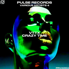 PRVA004 - VTTX - CRAZY TIME (FREE DOWNLOAD)