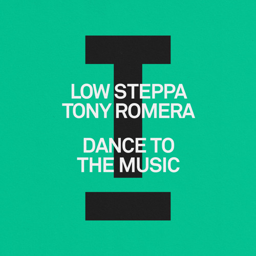 Low Steppa, Tony Romera - Dance To The Music