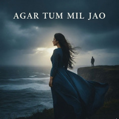 Agar Tum Mil Jayo