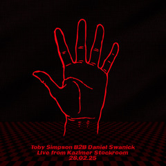 Toby Simpson B2B Daniel Swanick Live from Kazimer Stockroom (28.02.25)
