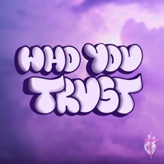 Who You Trust (feat. Vennisay)