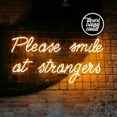 Please Smile At Strangers