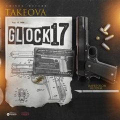 Takeova - Glock17 [Impression Riddim]