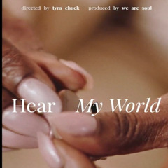 Hear My World: Part 2