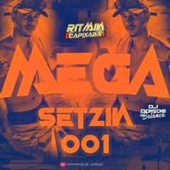 #MEGA SETZIN 001 #RITIMINCAPIXABA(((DJ 2D DA BALANÇA)))