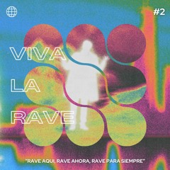 02 VIVA LA RAVE #2