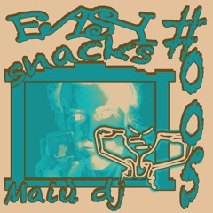 Easy Snacks #005 - Maiù DJ