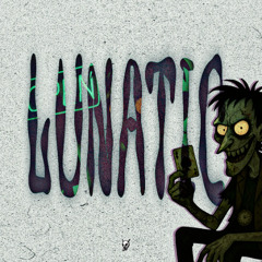 LUNATIC