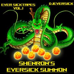 SHENRON'S EVERSICK SUMMON - SICKTAPES VOL.1 DJEverSICK