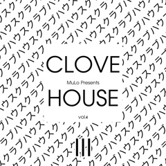 CLOVE HOUSE vol.4