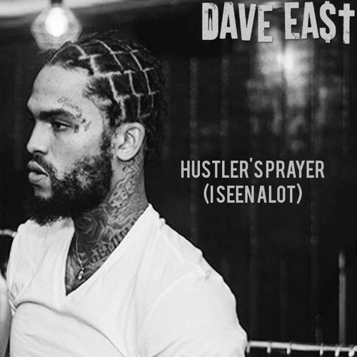 Stream Dave East Hustler's Prayer (I Seen A Lot).mp3 by dreamhack