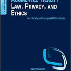 VIEW EPUB 📙 Augmented Reality Law, Privacy, and Ethics: Law, Society, and Emerging A