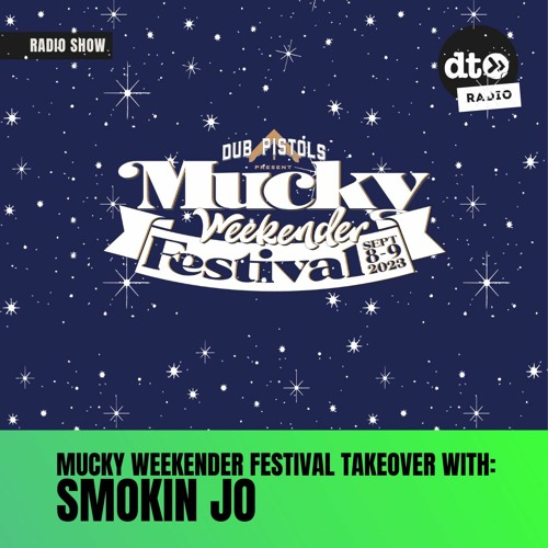 Mucky Weekender Festival Takeover: Smokin Jo