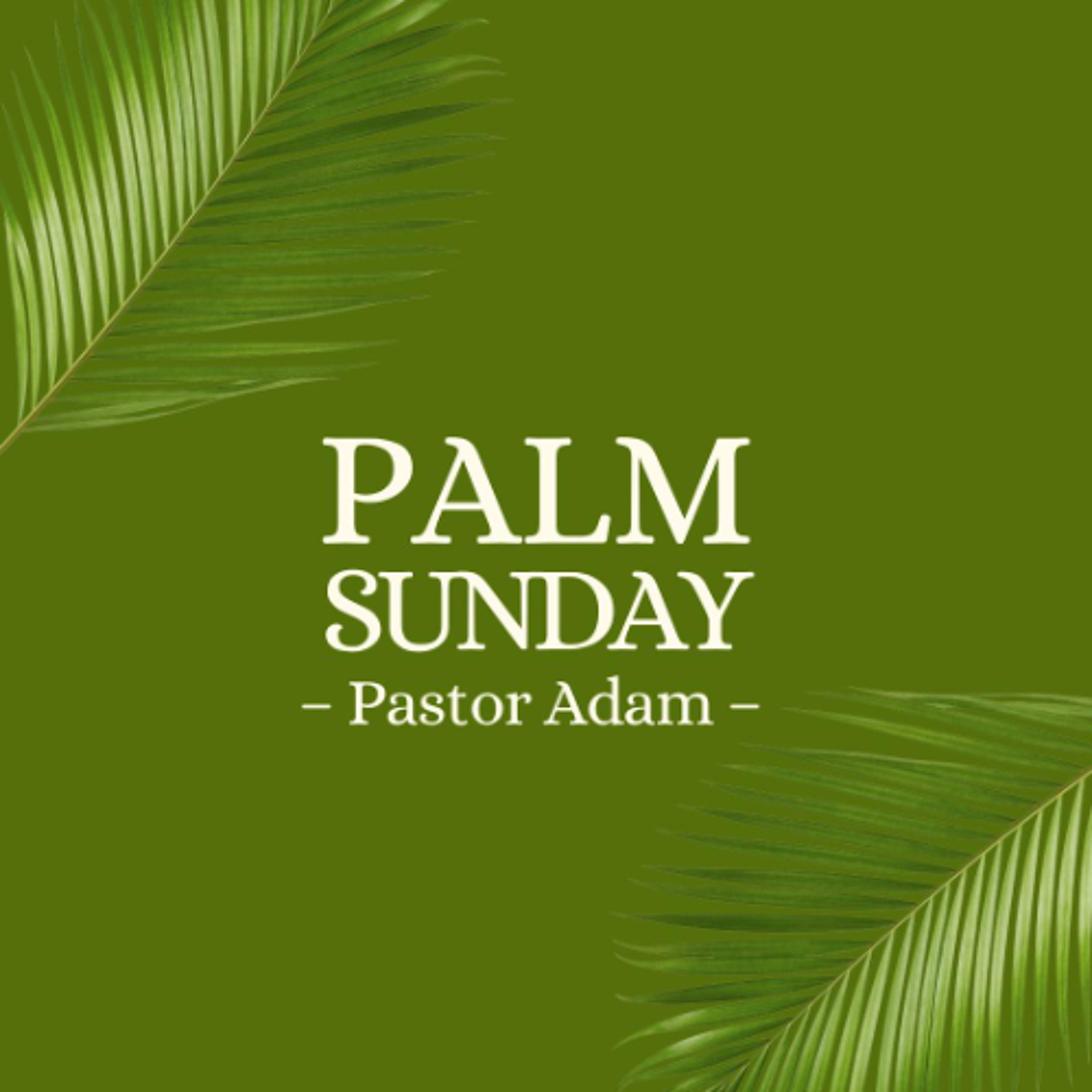 Palm Sunday | Pastor Adam White