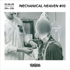 Station Station • Mechanical Heaven #10