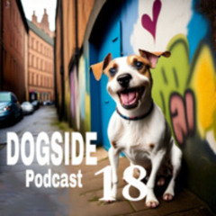 Dogside PODCAST 18