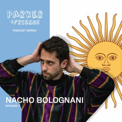 P&F Episode 7 - Nacho Bolognani
