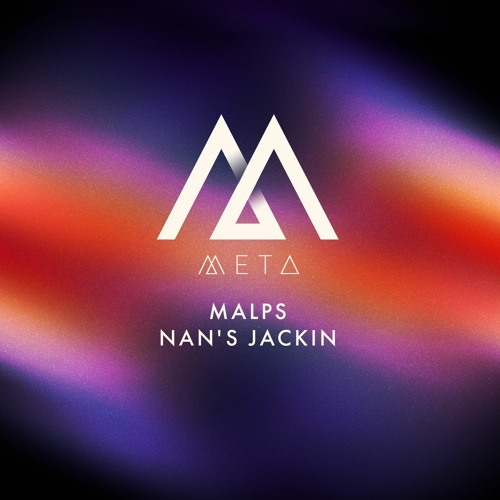 Malps - Nan's Jackin (META036) [clip]