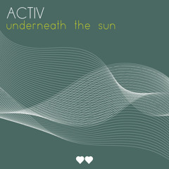 Activ - Underneath The Sun