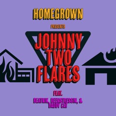Johnny Two Flares - Prod. BeatNik & Jimmy Spice - Feat. BeatNik, Beenstressin, & Daddy Cat