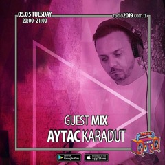 Radio 2019 Guest Mix with Aytac Karadut 05.05.2020